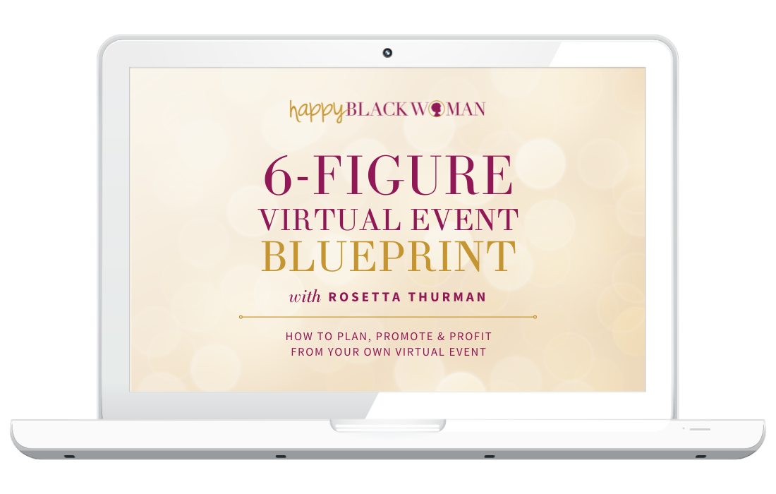 Happy Black Woman: 6-Figure Virtual Event Blueprint, with Rosetta Thurman: How to Plan, Promote and Profit From Your Own Virtual Event