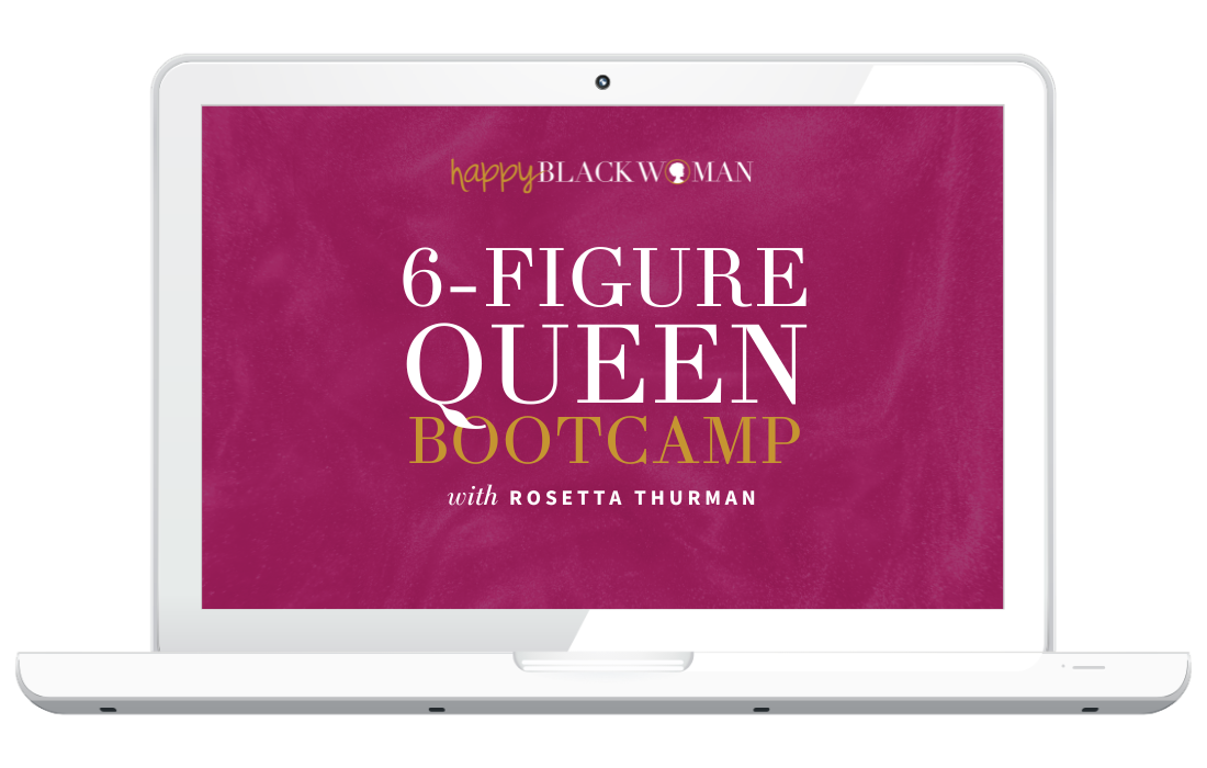 Happy Black Woman: 6-Figure Queen Bootcamp, with Rosetta Thurman