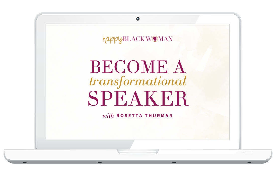 Happy Black Woman: Become a Transformational Speaker, with Rosetta Thurman