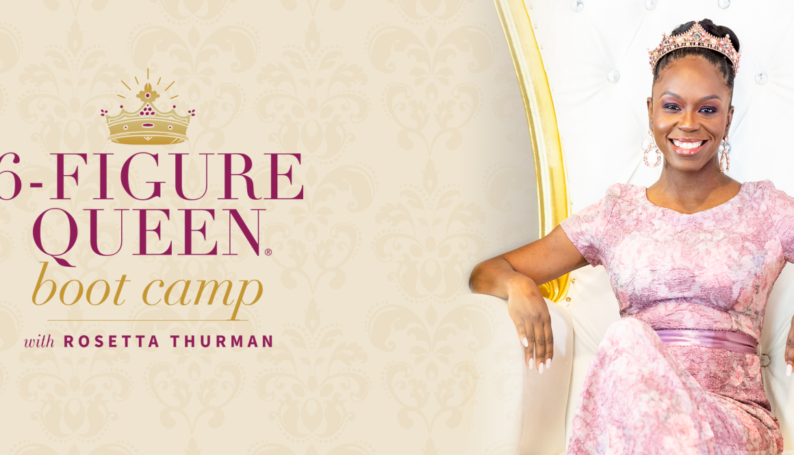 6-Figure Queen Boot Camp with Rosetta Thurman